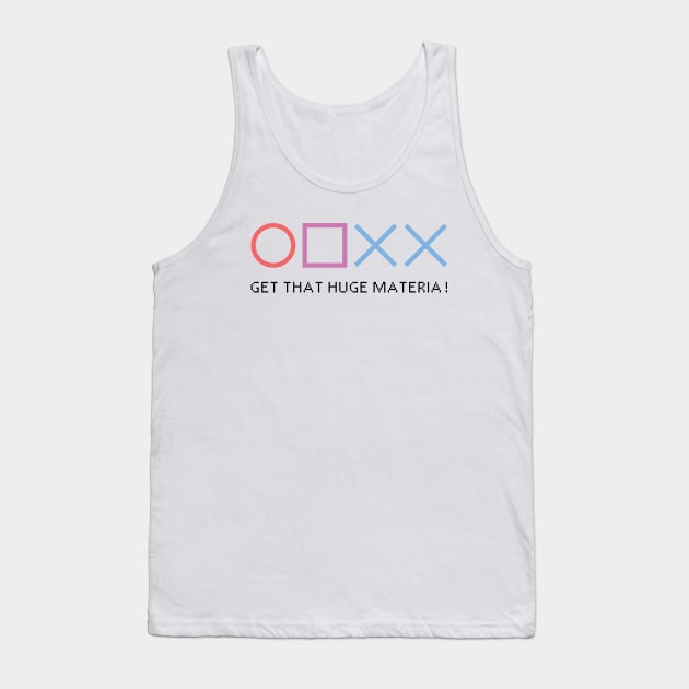 Circle Square Cross Cross Get That Huge Materia! (Black Text) Tank Top by inotyler